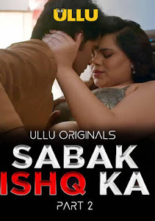 Sabak Ishq Ka Part 2 Web Series 2023 Ullu web full movie download